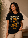 Camiseta Jesus é o Caminho