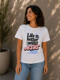 Camiseta Life Is Better With Jesus