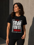 Camiseta Seja Forte e Corajoso