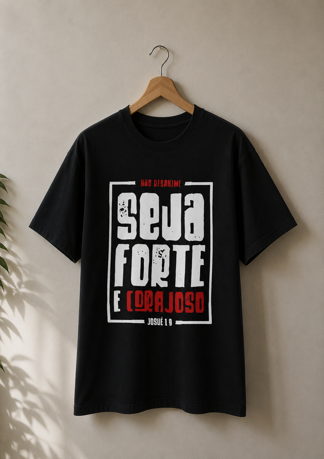 Camiseta Seja Forte e Corajoso